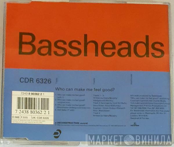 Bassheads  - Who Can Make Me Feel Good?