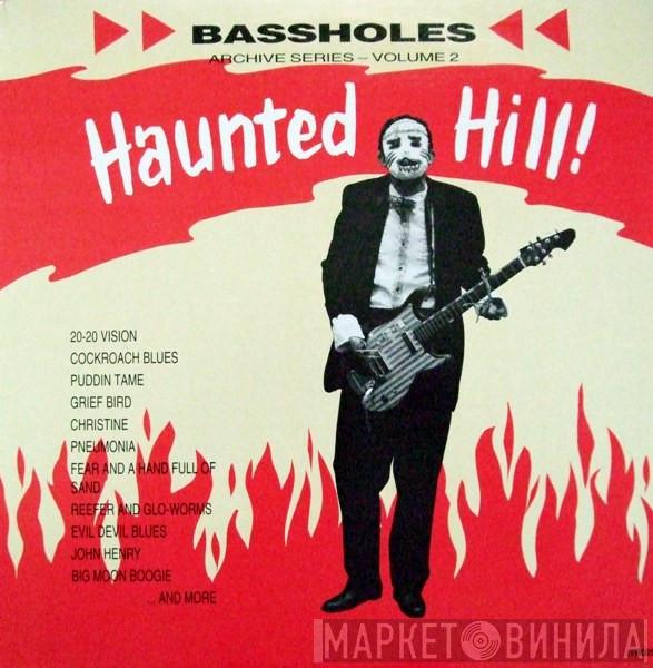 Bassholes - Haunted Hill! (Archive Series - Volume 2)