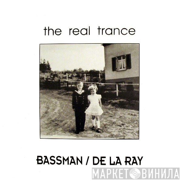 Bassman / De La Ray - The Real Trance