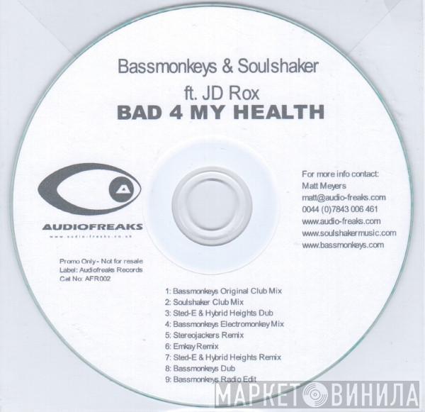Bassmonkeys, Soulshaker, JD Rox - Bad 4 My Health