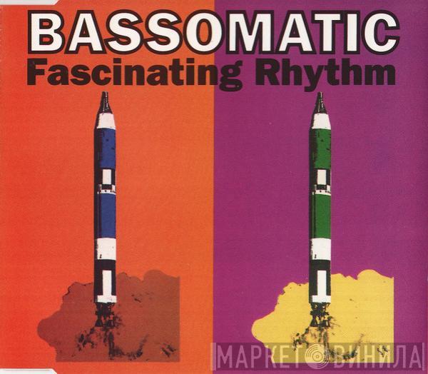Bassomatic - Fascinating Rhythm