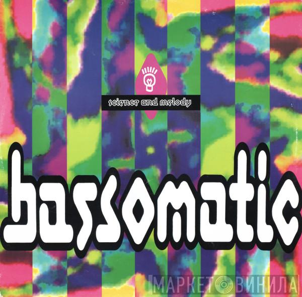 Bassomatic - Science And Melody