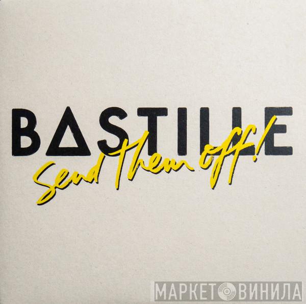 Bastille  - Send Them Off!