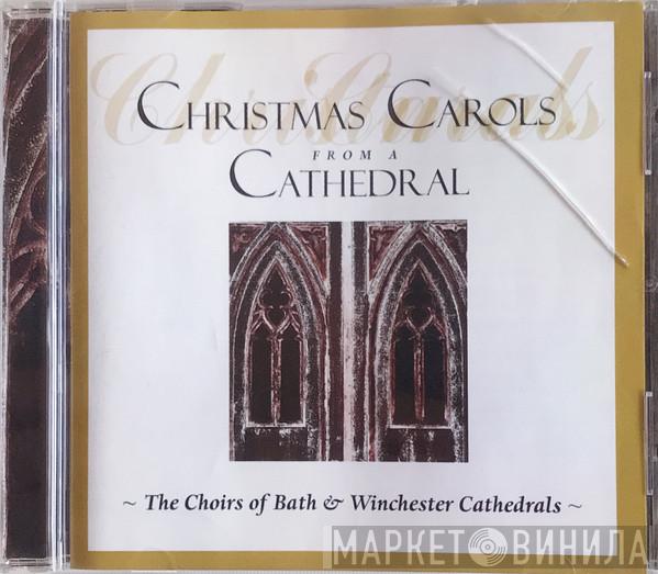 Bath Abbey Choir, Winchester Cathedral Choir - Christmas Carols From A Cathedral