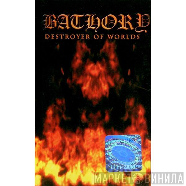  Bathory  - Destroyer Of Worlds