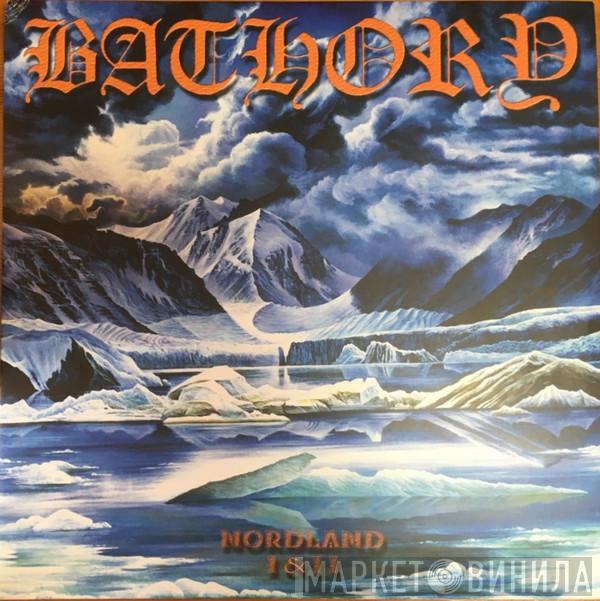 Bathory - Nordland I & II