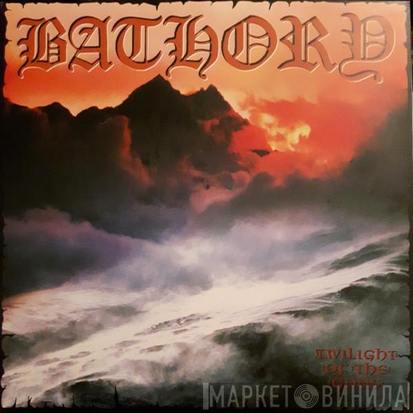 Bathory - Twilight Of The Gods