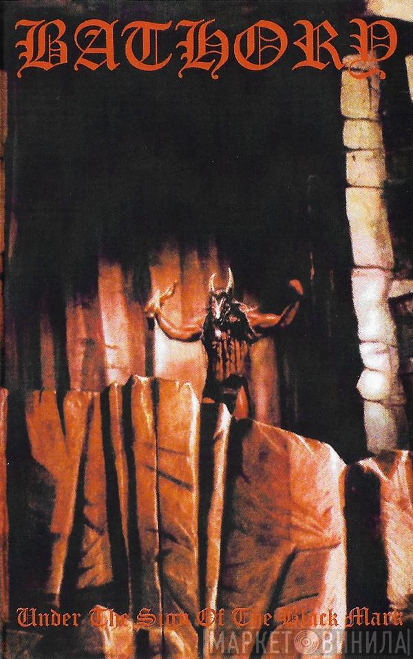 Bathory - Under The Sign Of The Black Mark