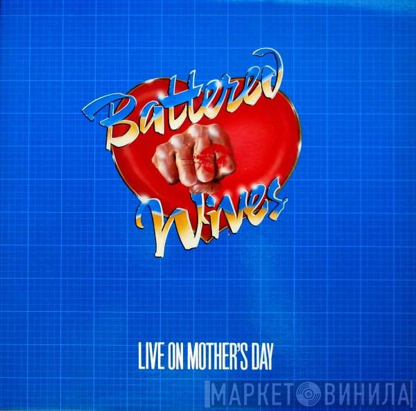 Battered Wives - Live On Mother's Day