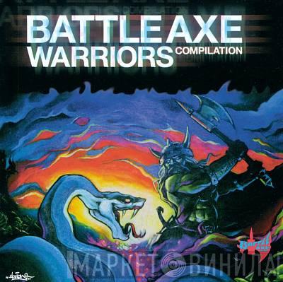  - Battle Axe Warriors Compilation