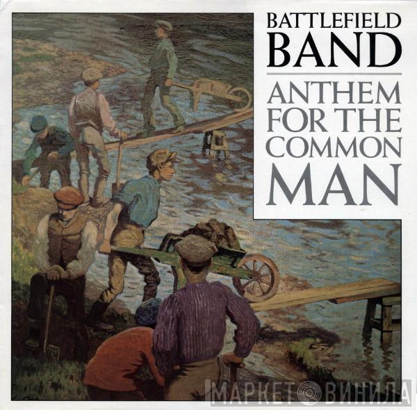  Battlefield Band  - Anthem For The Common Man