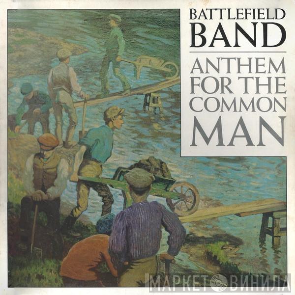  Battlefield Band  - Anthem For The Common Man