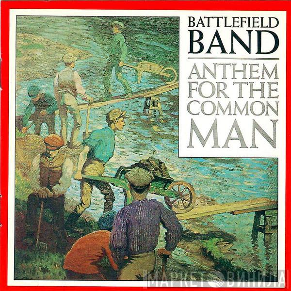  Battlefield Band  - Anthem For The Common Man