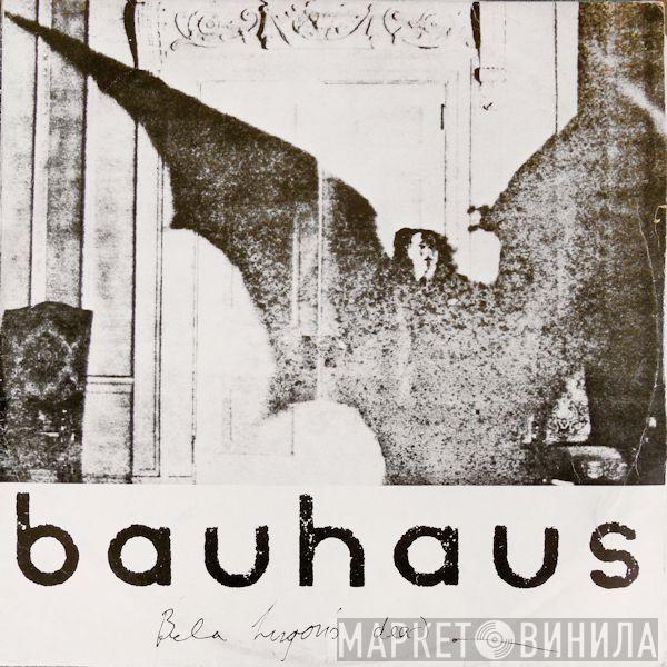  Bauhaus  - Bela Lugosi's Dead