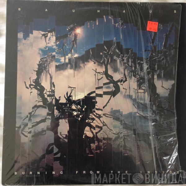  Bauhaus  - Burning From The Inside