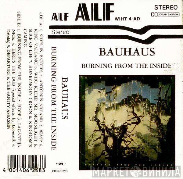  Bauhaus  - Burning From The Inside
