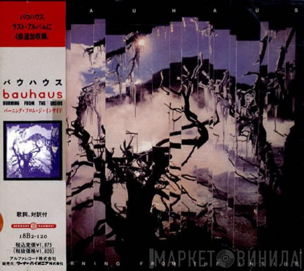  Bauhaus  - Burning From The Inside