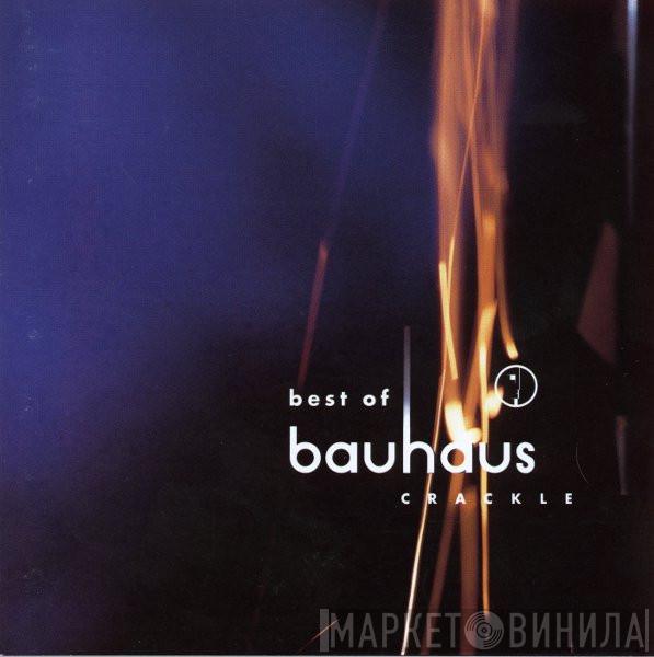 Bauhaus - Crackle