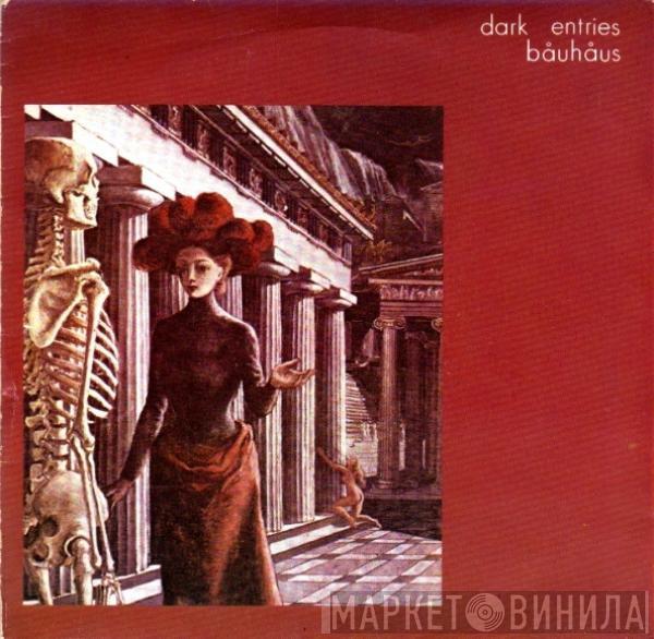 Bauhaus - Dark Entries
