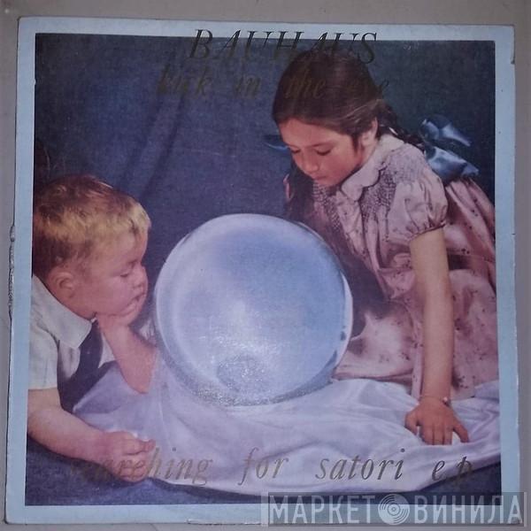  Bauhaus  - Kick In The Eye (Searching For Satori E.P.)