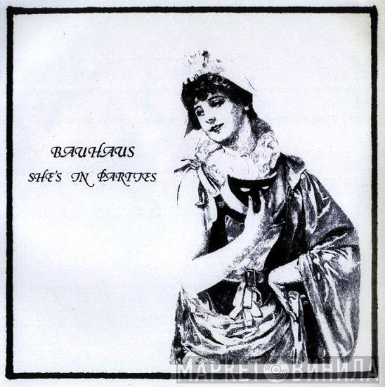  Bauhaus  - She's In Parties