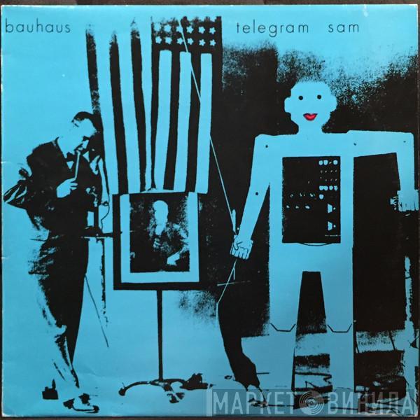 Bauhaus - Telegram Sam