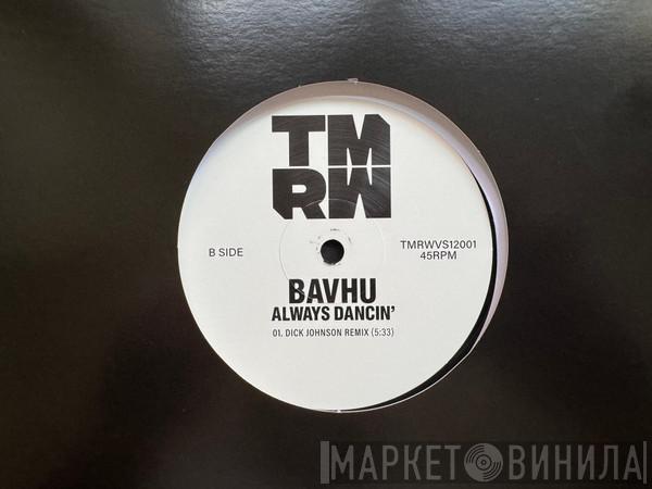 Bavhu - Always Dancin'