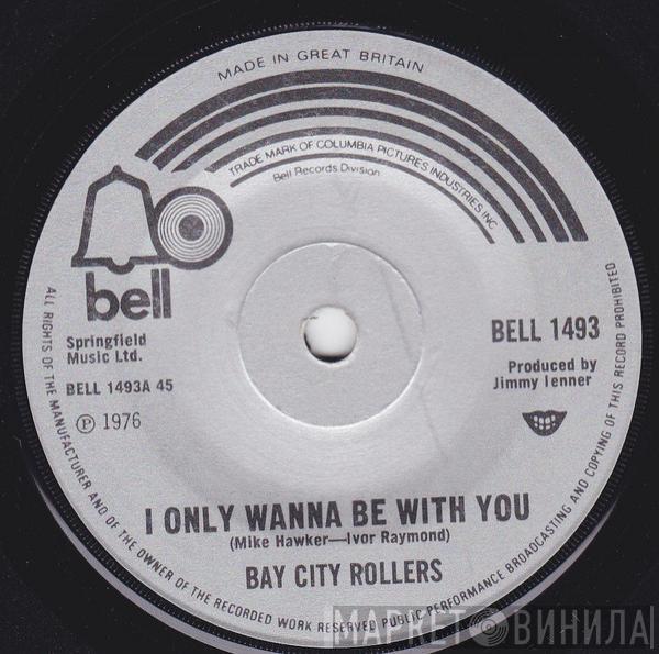  Bay City Rollers  - I Only Wanna Be With You