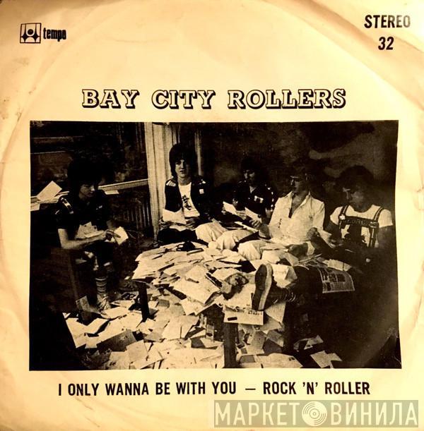  Bay City Rollers  - I Only Wanna Be With You