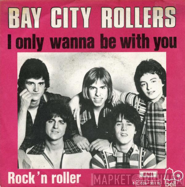  Bay City Rollers  - I Only Wanna Be With You