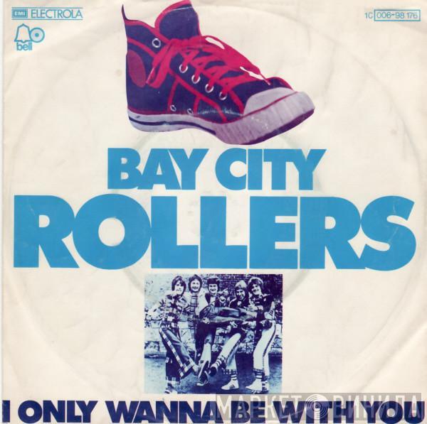  Bay City Rollers  - I Only Wanna Be With You
