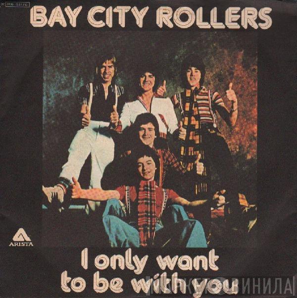  Bay City Rollers  - I Only Want To Be With You