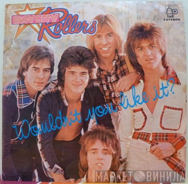  Bay City Rollers  - Wouldn't You Like It?
