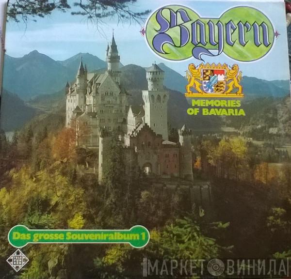  - Bayern: Das Grosse Souveniralbum 1: Memories Of Bavaria