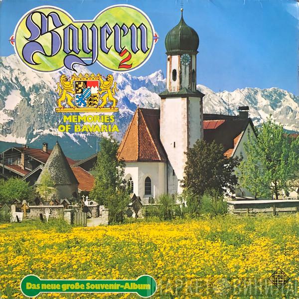  - Bayern 2: Memories Of Bavaria: Das Neue Große Souvenir-Album