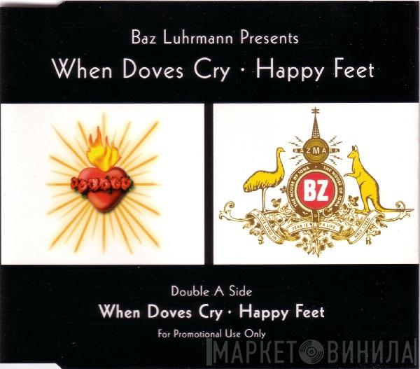 Baz Luhrmann - When Doves Cry / Happy Feet