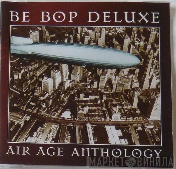  Be Bop Deluxe  - Air Age Anthology