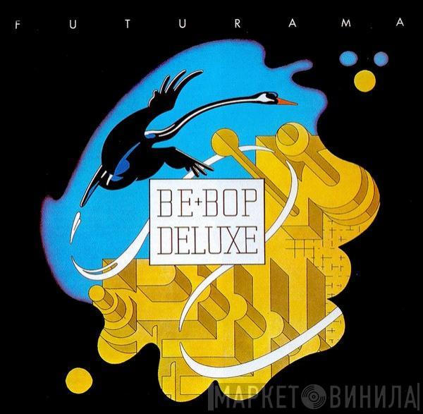 Be Bop Deluxe - Futurama