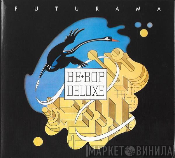  Be Bop Deluxe  - Futurama
