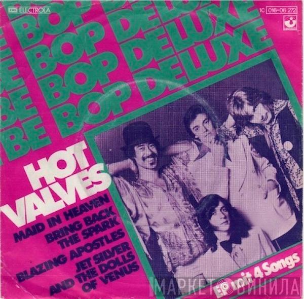  Be Bop Deluxe  - Hot Valves