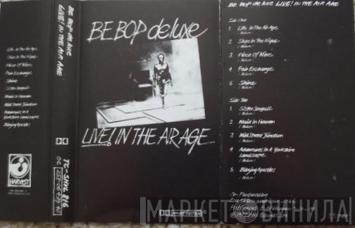  Be Bop Deluxe  - Live! In The Air Age