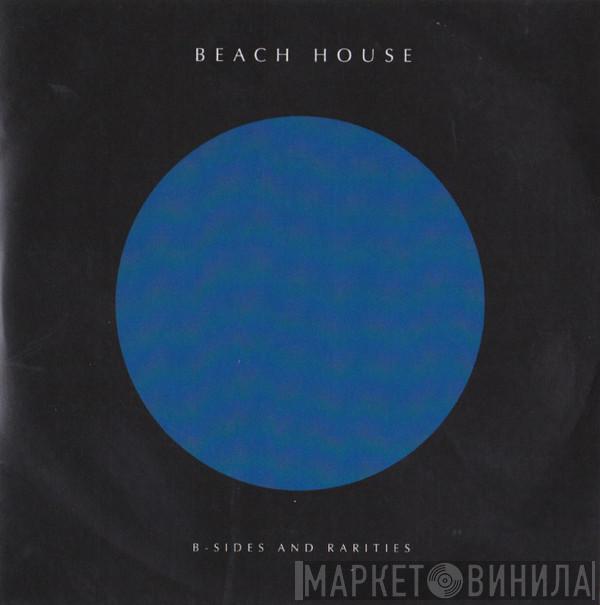 Beach House  - B-Sides And Rarities
