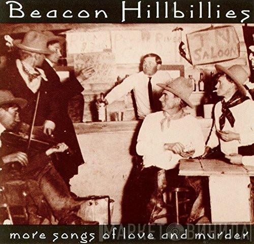 Beacon Hillbillies - More Songs Of Love And Murder
