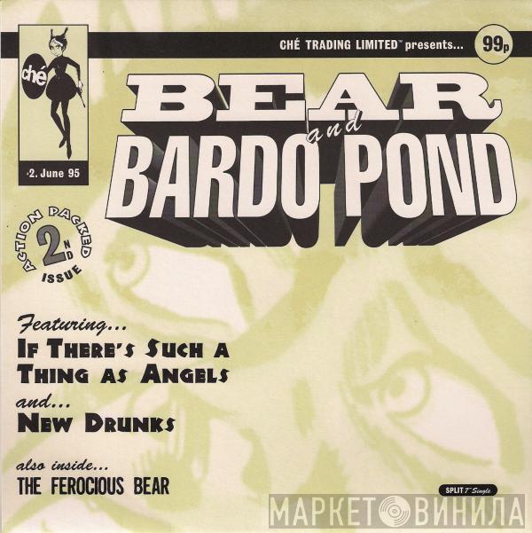 Bear, Bardo Pond - If There's Such A Thing As Angels / New Drunks