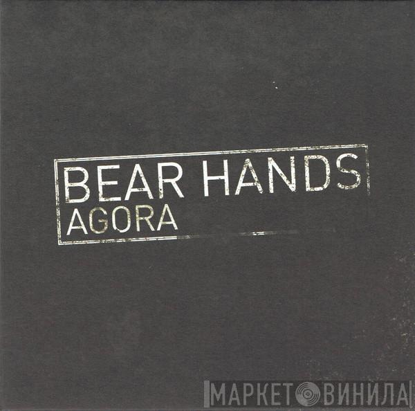 Bear Hands - Agora