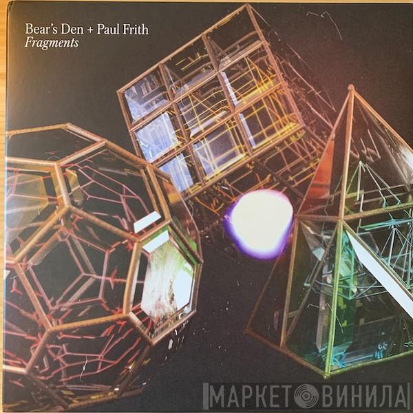 Bear's Den, Paul Frith - Fragments