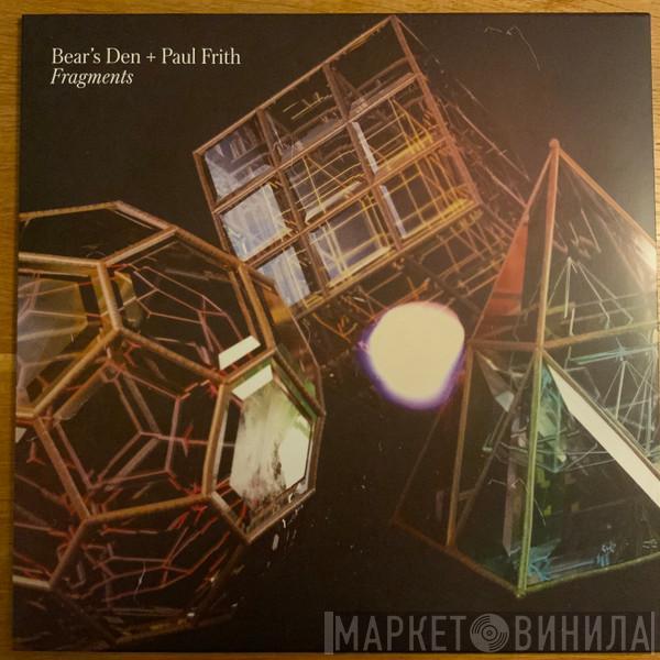 Bear's Den, Paul Frith - Fragments