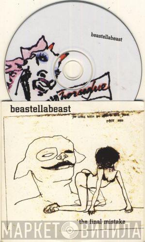  Beastellabeast  - The Final Mistake
