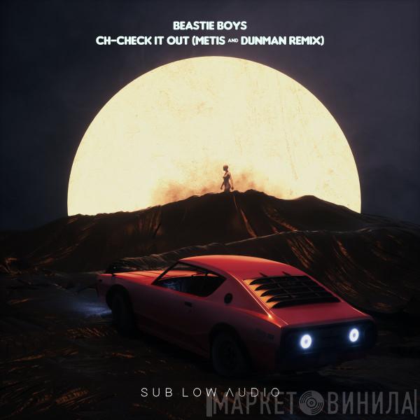  Beastie Boys  - Ch​-​Check It Out (Metis And Dunman Remix)