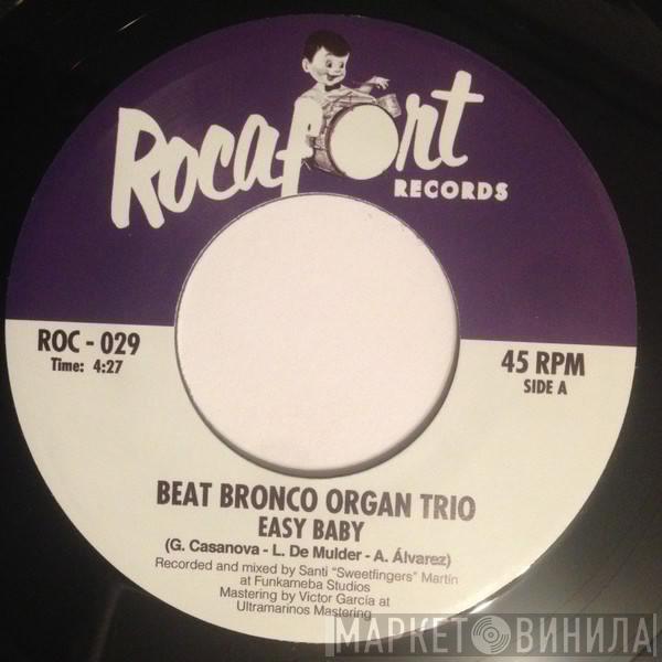 Beat Bronco Organ Trio - Easy Baby